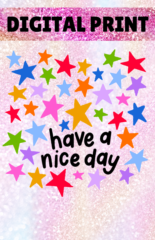 Have a Nice Day DTF or Sub Print